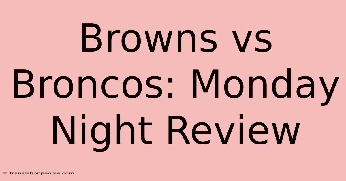 Browns Vs Broncos: Monday Night Review