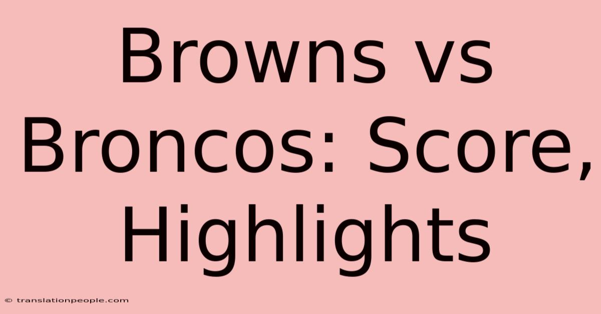 Browns Vs Broncos: Score, Highlights