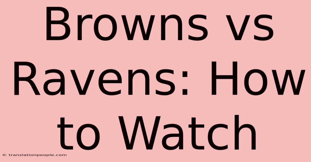 Browns Vs Ravens: How To Watch