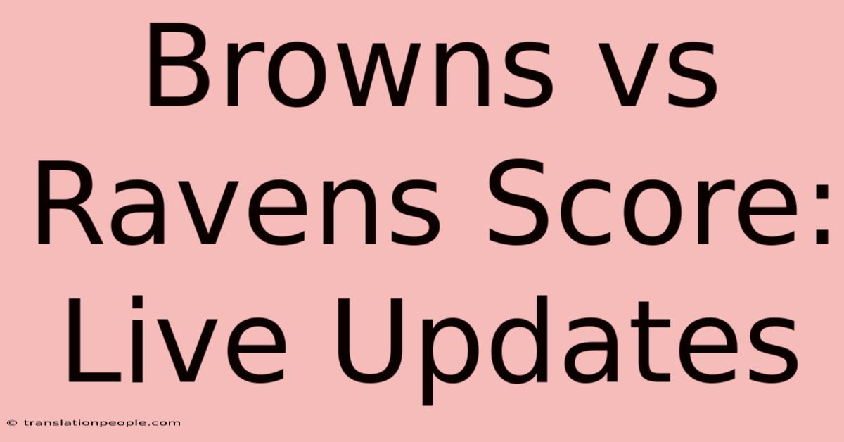 Browns Vs Ravens Score: Live Updates