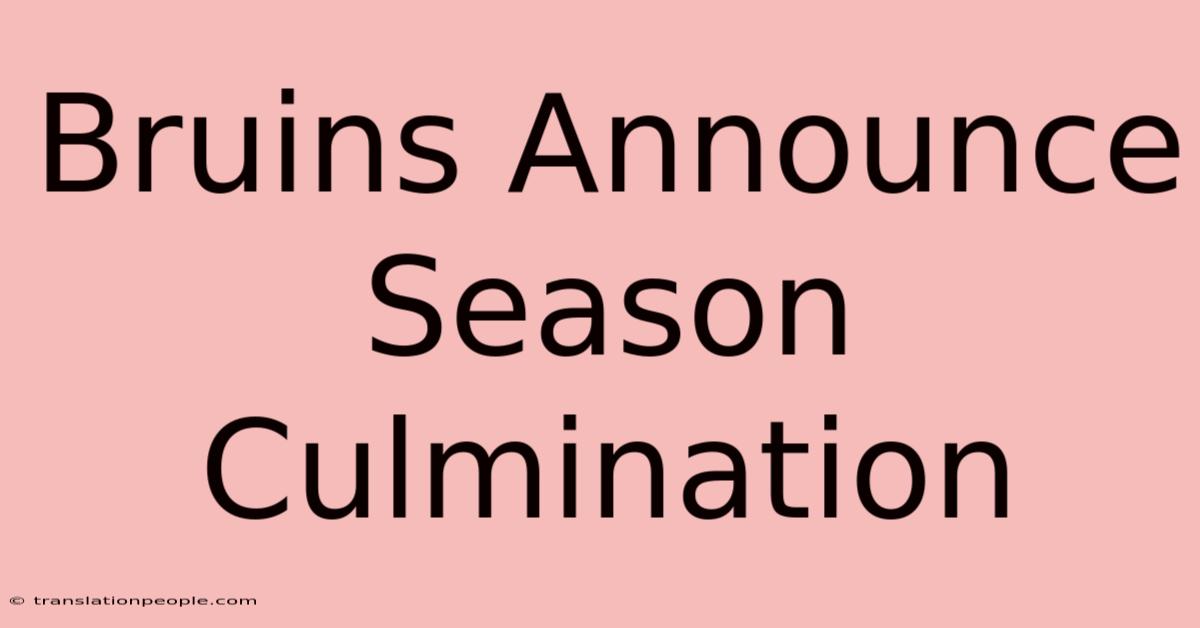 Bruins Announce Season Culmination