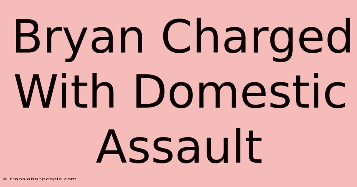 Bryan Charged With Domestic Assault