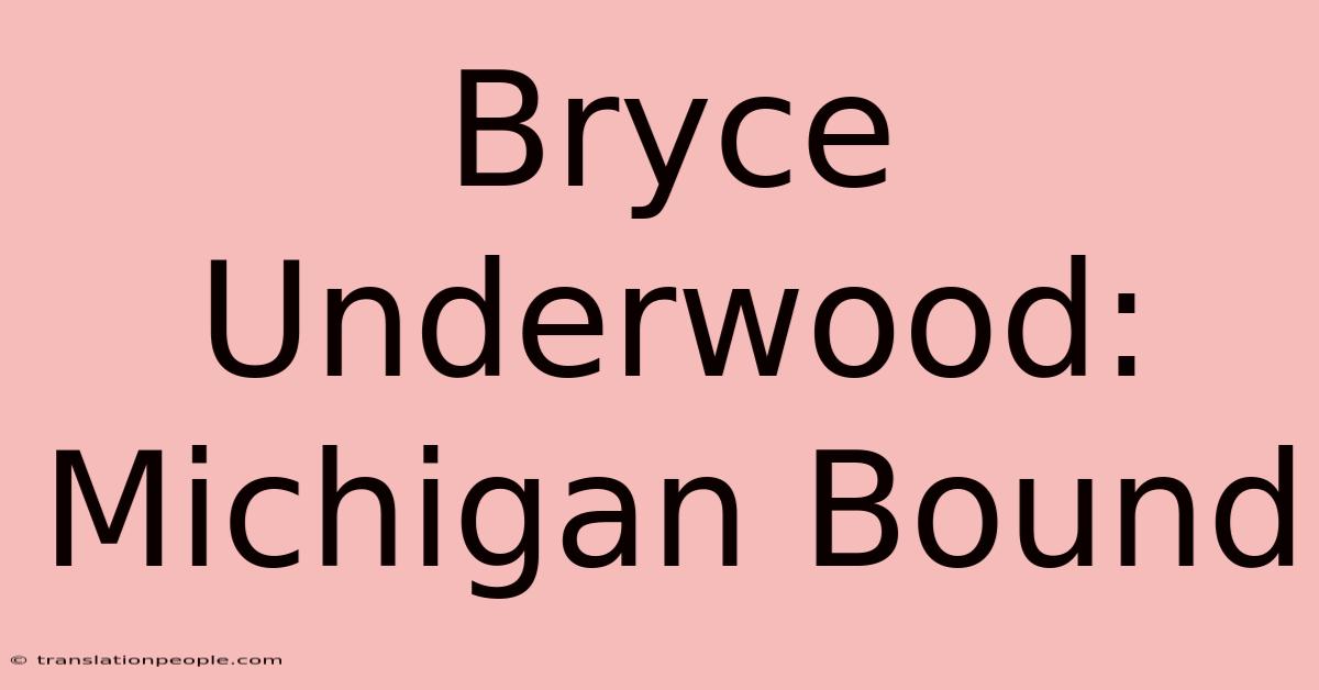 Bryce Underwood: Michigan Bound