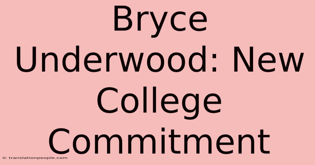 Bryce Underwood: New College Commitment