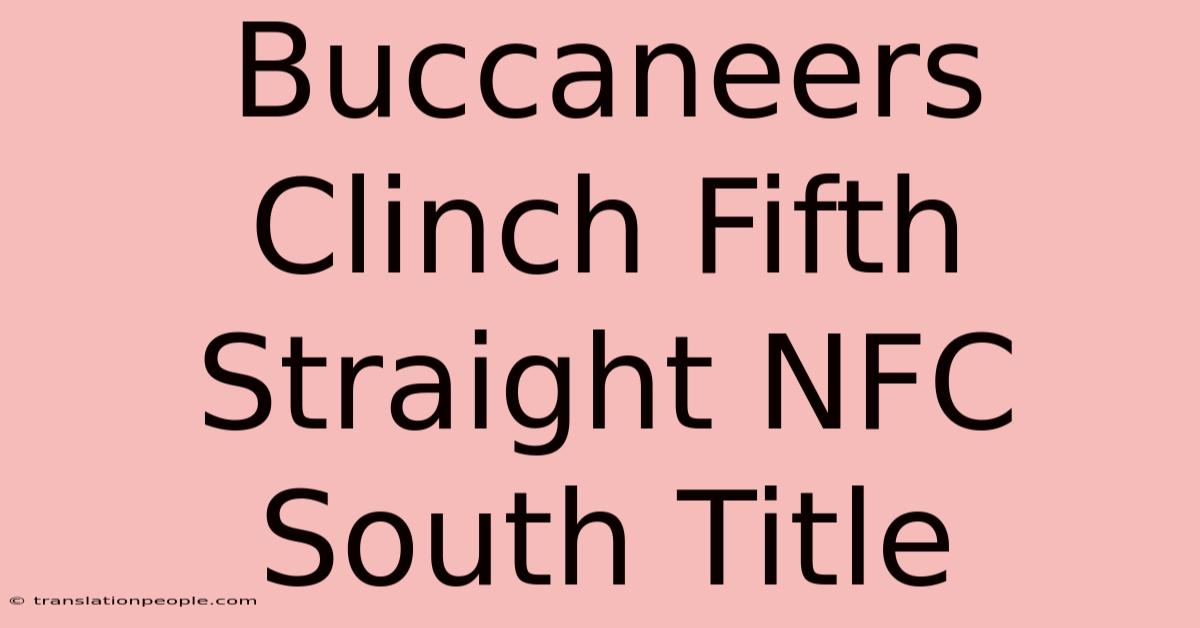 Buccaneers Clinch Fifth Straight NFC South Title