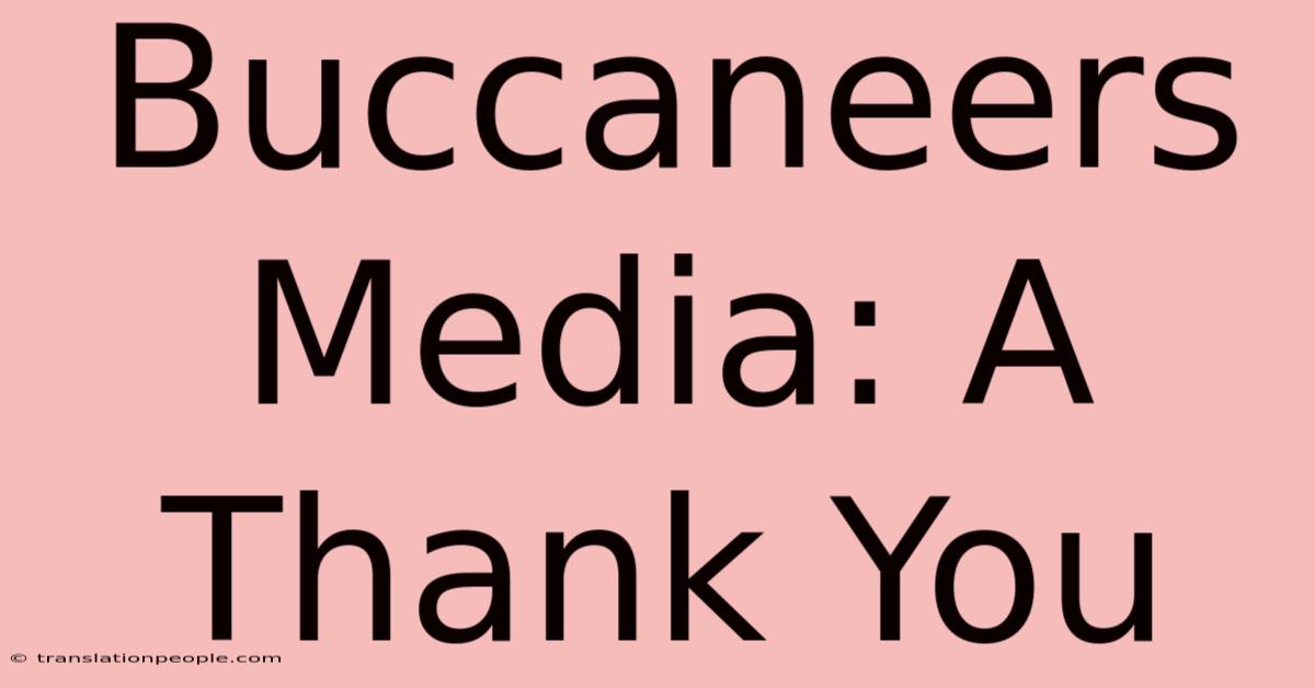 Buccaneers Media: A Thank You