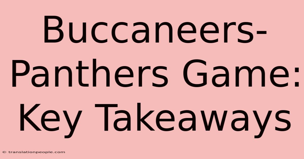 Buccaneers-Panthers Game: Key Takeaways