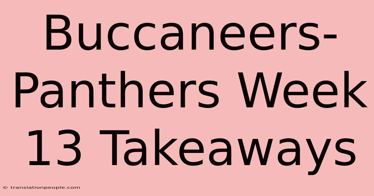 Buccaneers-Panthers Week 13 Takeaways