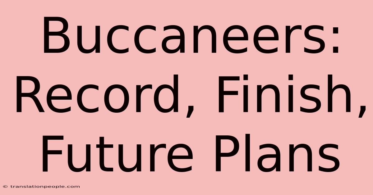 Buccaneers: Record, Finish, Future Plans