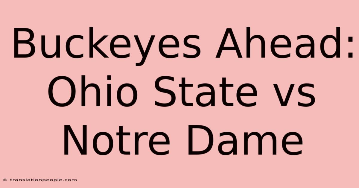 Buckeyes Ahead: Ohio State Vs Notre Dame