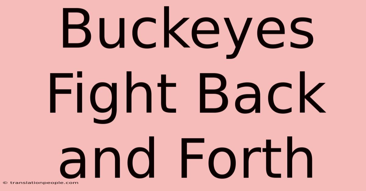 Buckeyes Fight Back And Forth