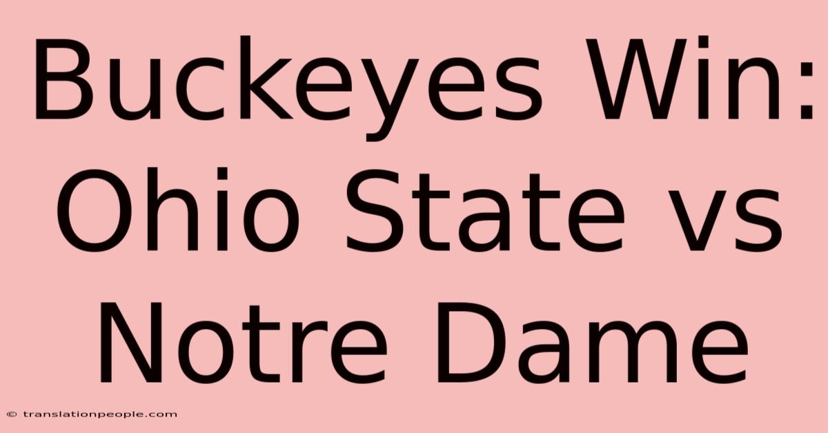 Buckeyes Win: Ohio State Vs Notre Dame