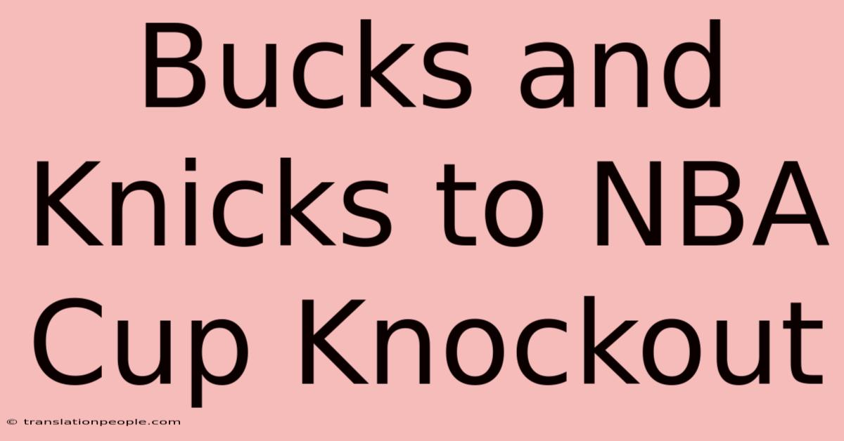 Bucks And Knicks To NBA Cup Knockout