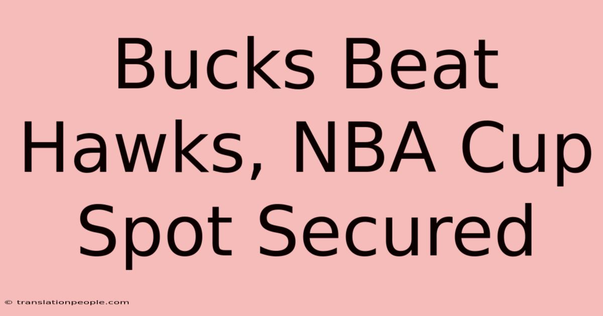 Bucks Beat Hawks, NBA Cup Spot Secured