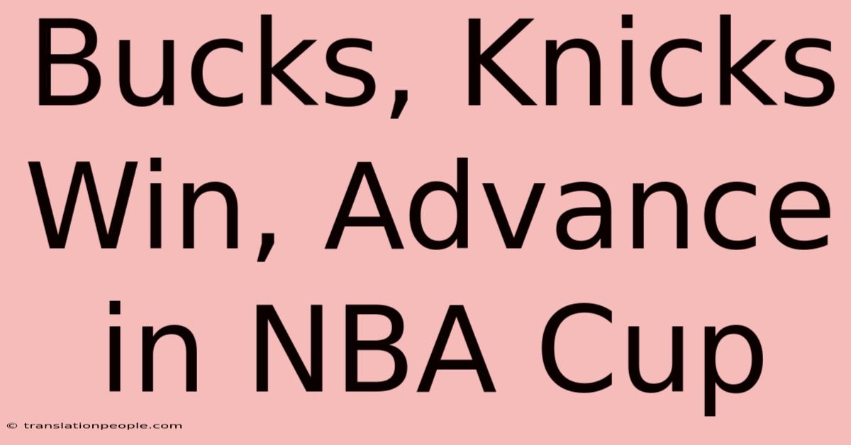 Bucks, Knicks Win, Advance In NBA Cup