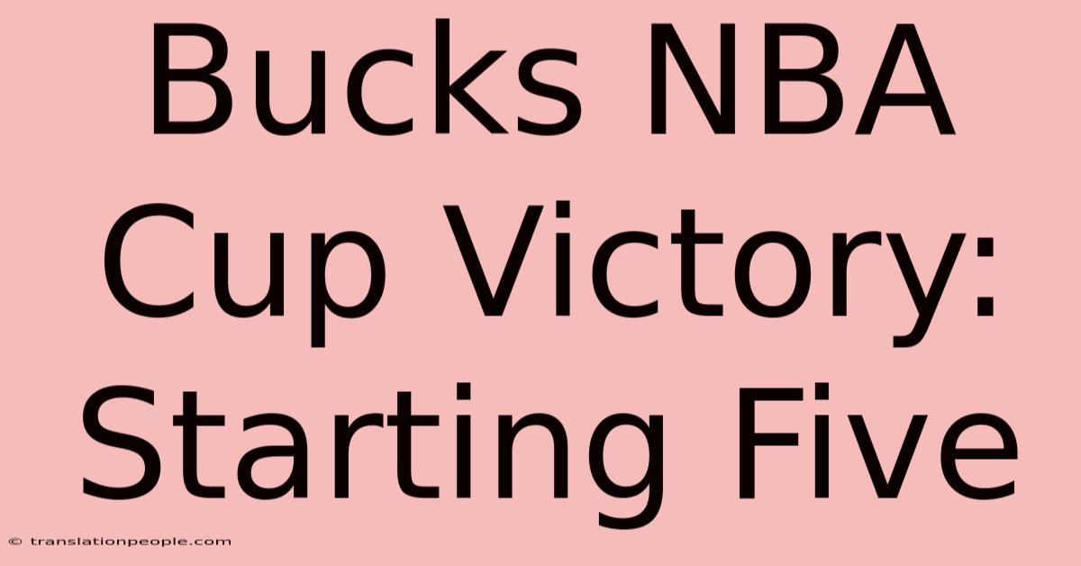 Bucks NBA Cup Victory: Starting Five