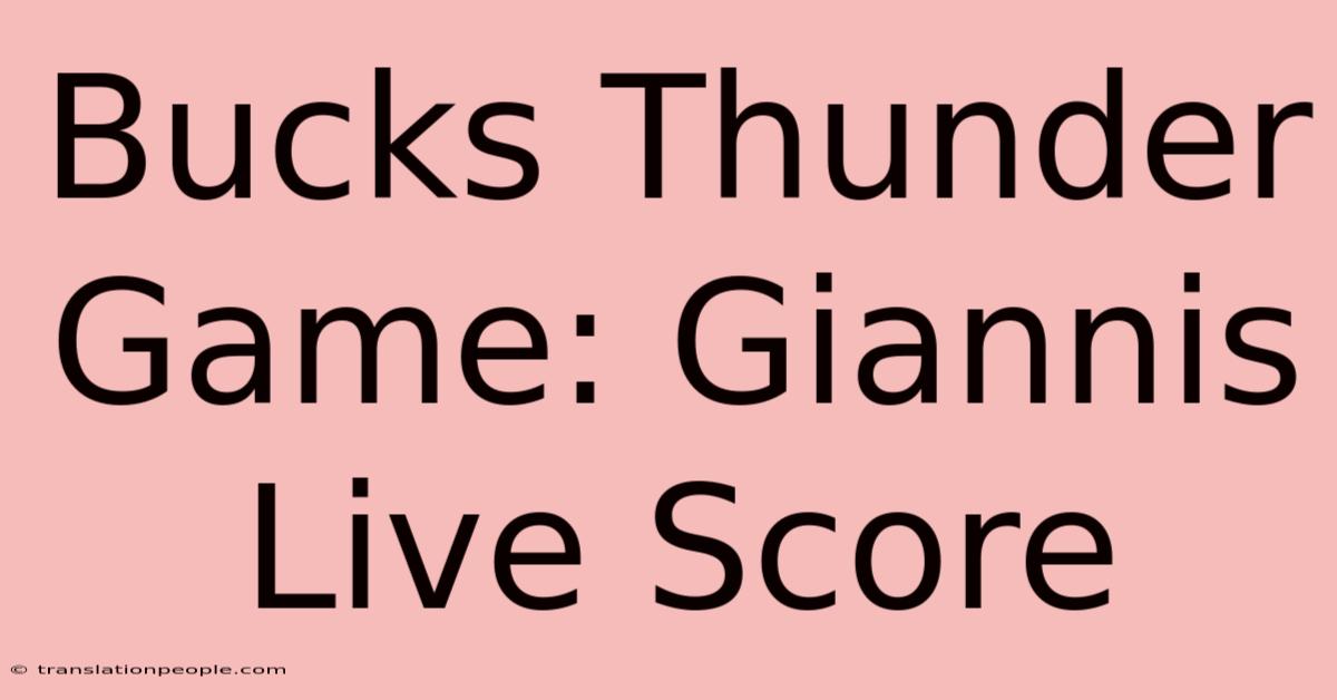 Bucks Thunder Game: Giannis Live Score