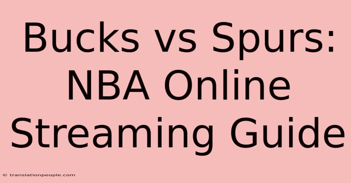 Bucks Vs Spurs: NBA Online Streaming Guide