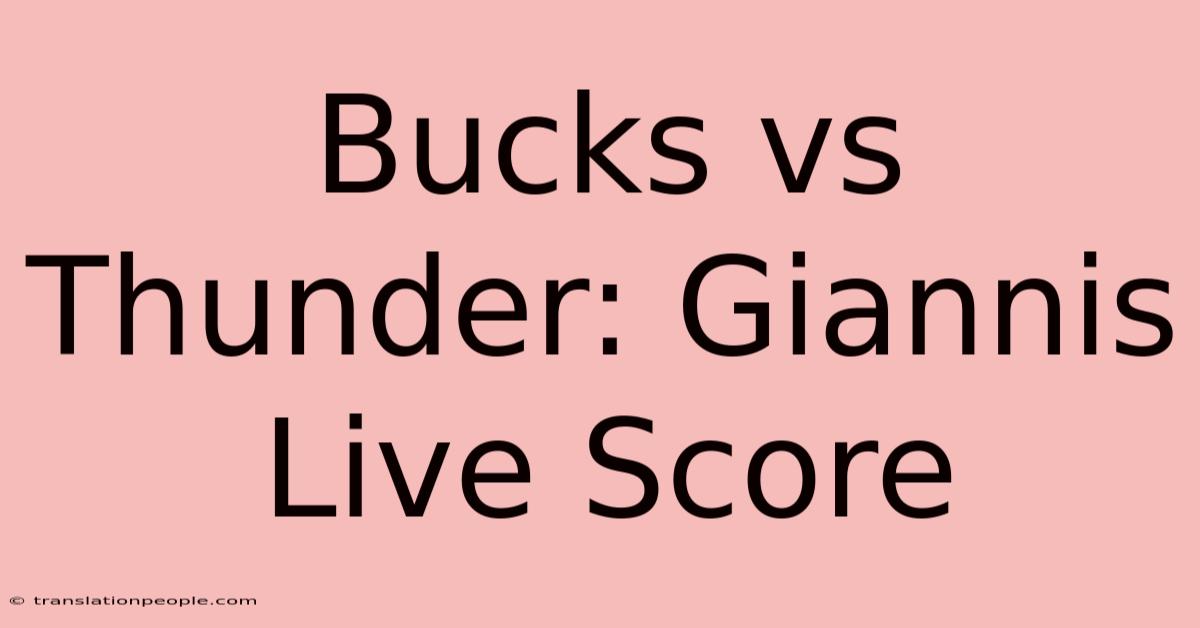 Bucks Vs Thunder: Giannis Live Score