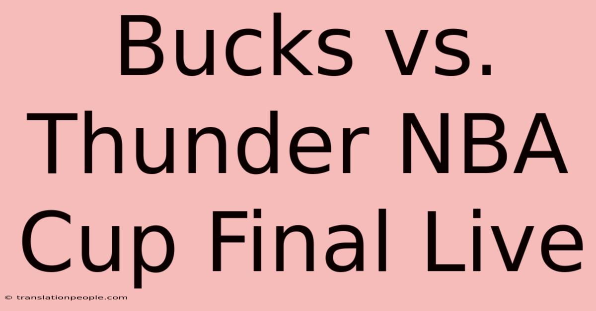 Bucks Vs. Thunder NBA Cup Final Live