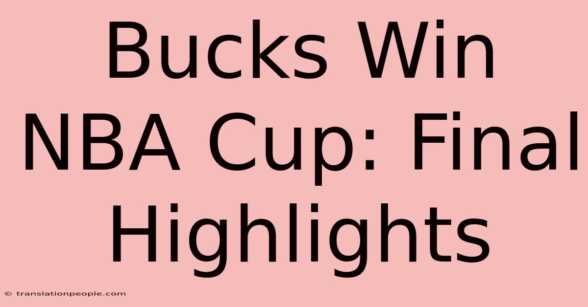 Bucks Win NBA Cup: Final Highlights