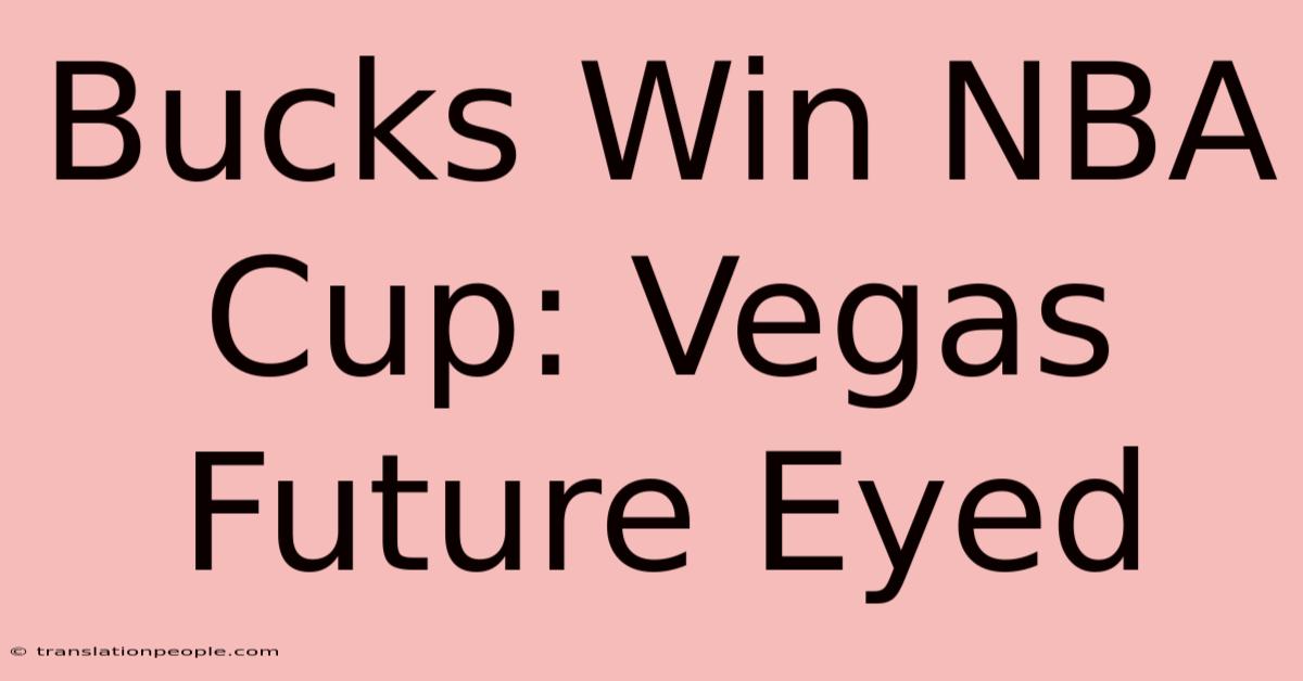 Bucks Win NBA Cup: Vegas Future Eyed