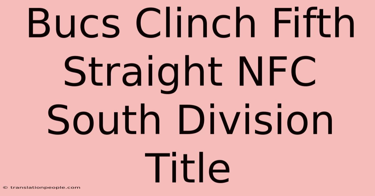 Bucs Clinch Fifth Straight NFC South Division Title