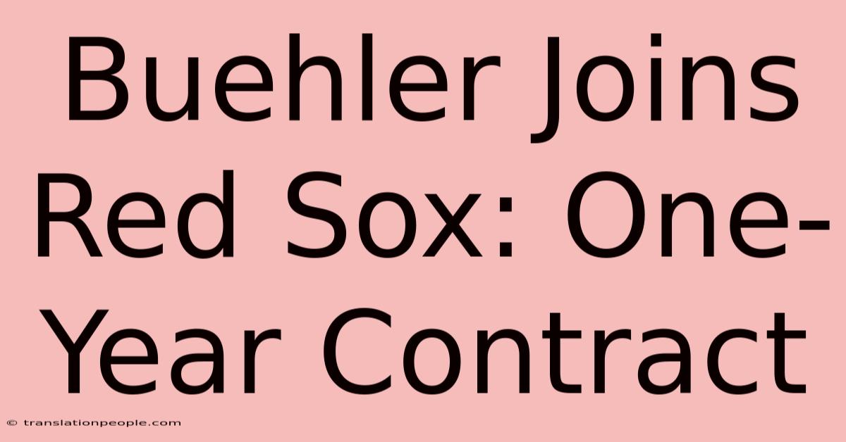 Buehler Joins Red Sox: One-Year Contract