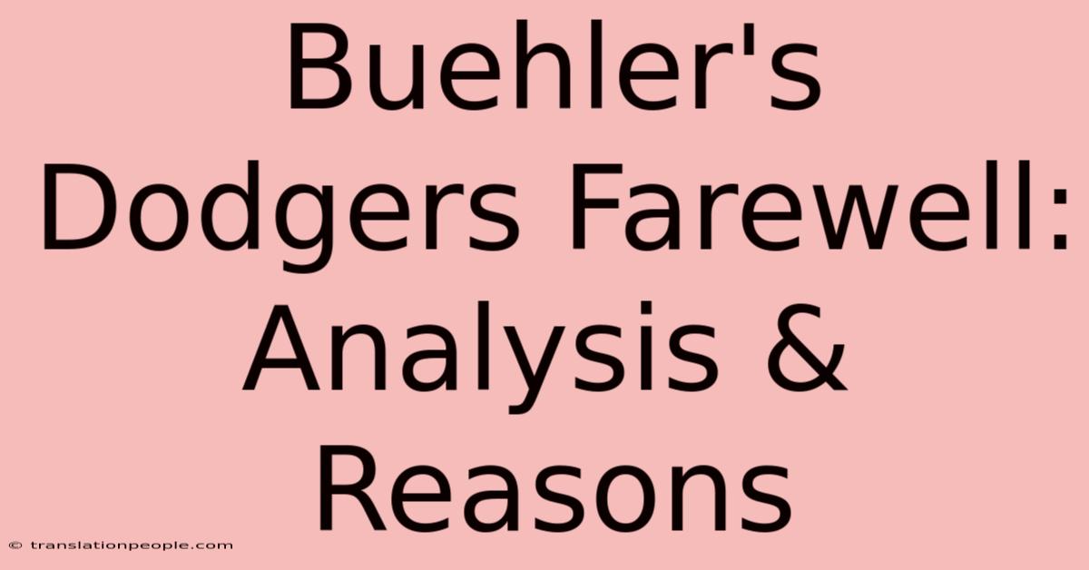 Buehler's Dodgers Farewell: Analysis & Reasons