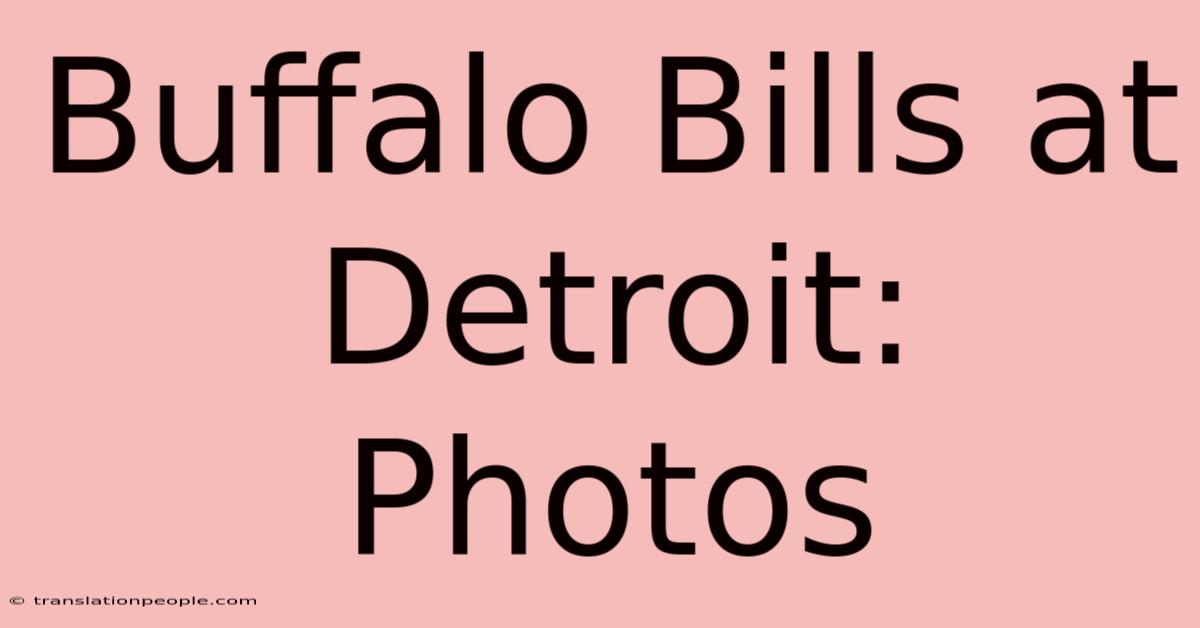 Buffalo Bills At Detroit: Photos