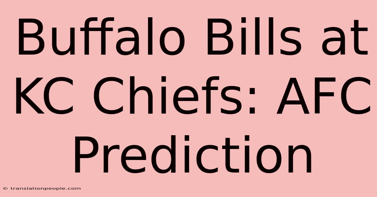 Buffalo Bills At KC Chiefs: AFC Prediction