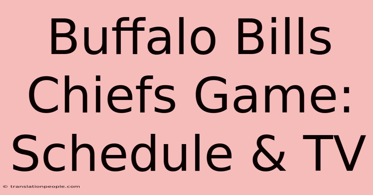 Buffalo Bills Chiefs Game: Schedule & TV