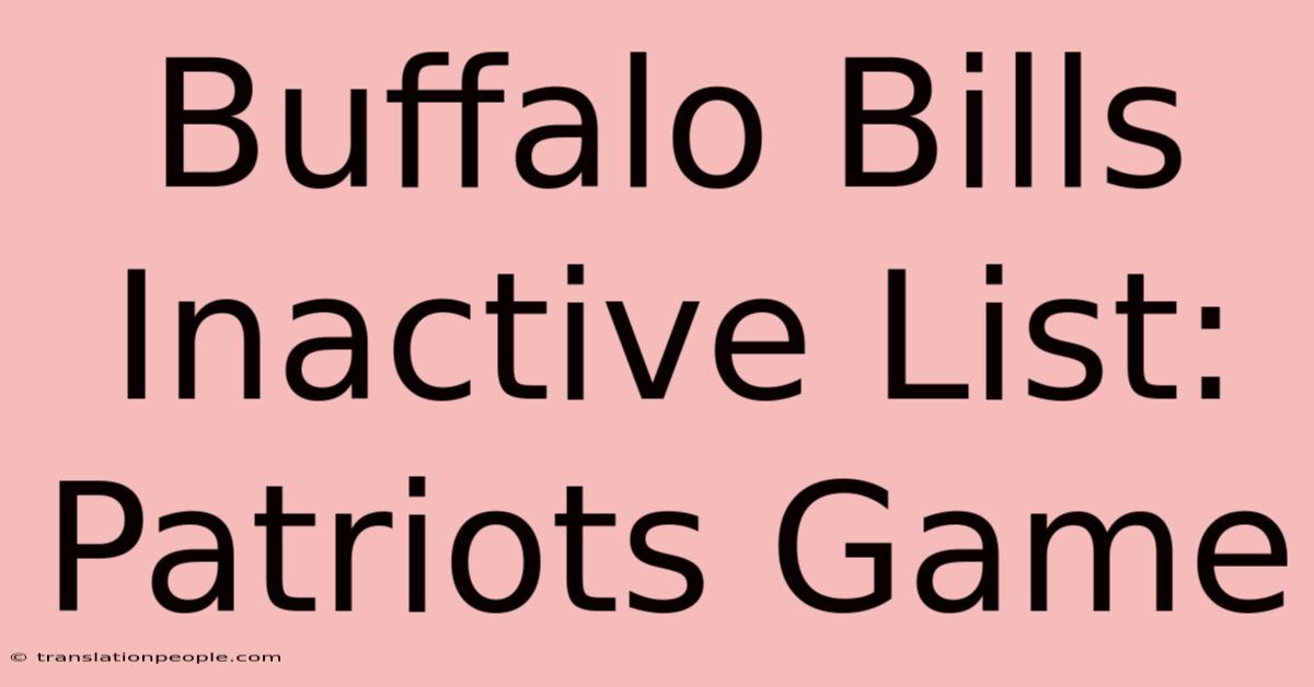 Buffalo Bills Inactive List: Patriots Game