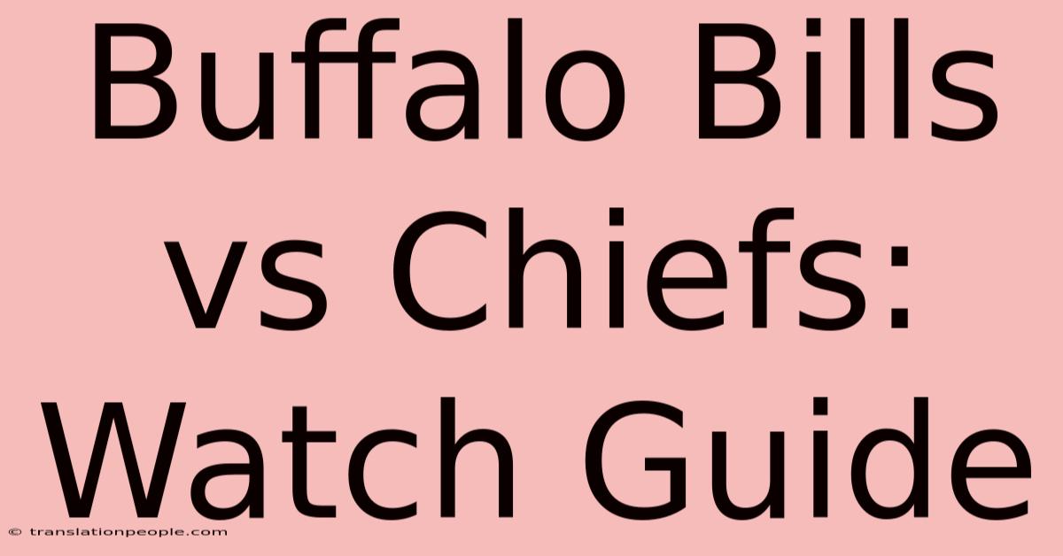 Buffalo Bills Vs Chiefs: Watch Guide