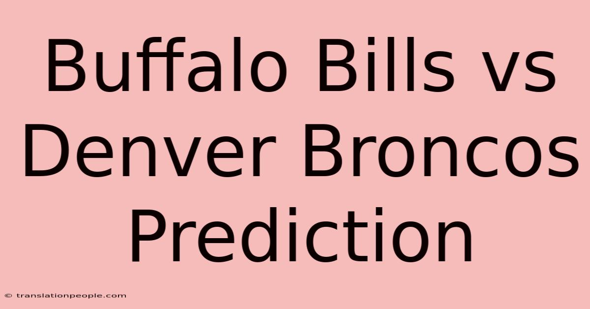 Buffalo Bills Vs Denver Broncos Prediction