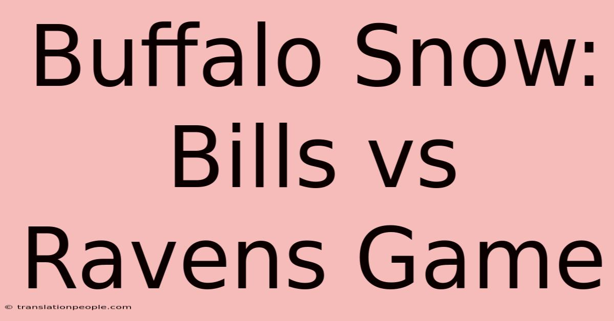 Buffalo Snow: Bills Vs Ravens Game