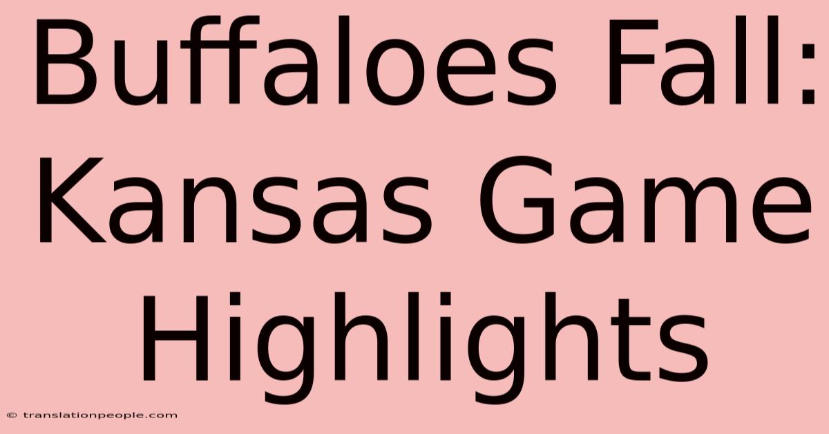 Buffaloes Fall: Kansas Game Highlights