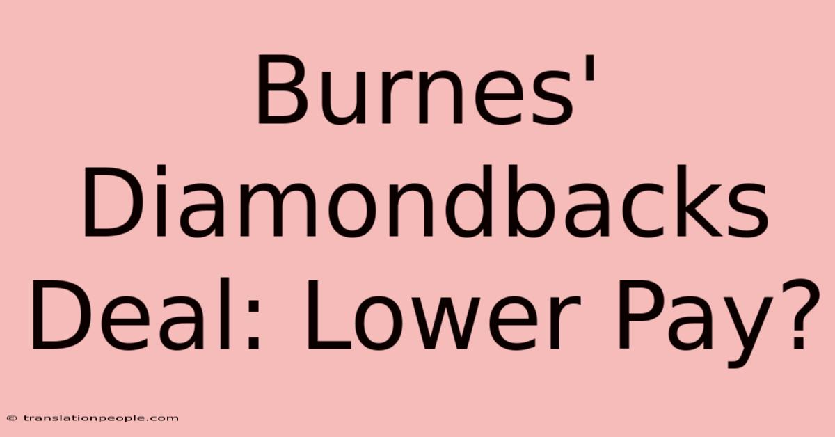 Burnes' Diamondbacks Deal: Lower Pay?