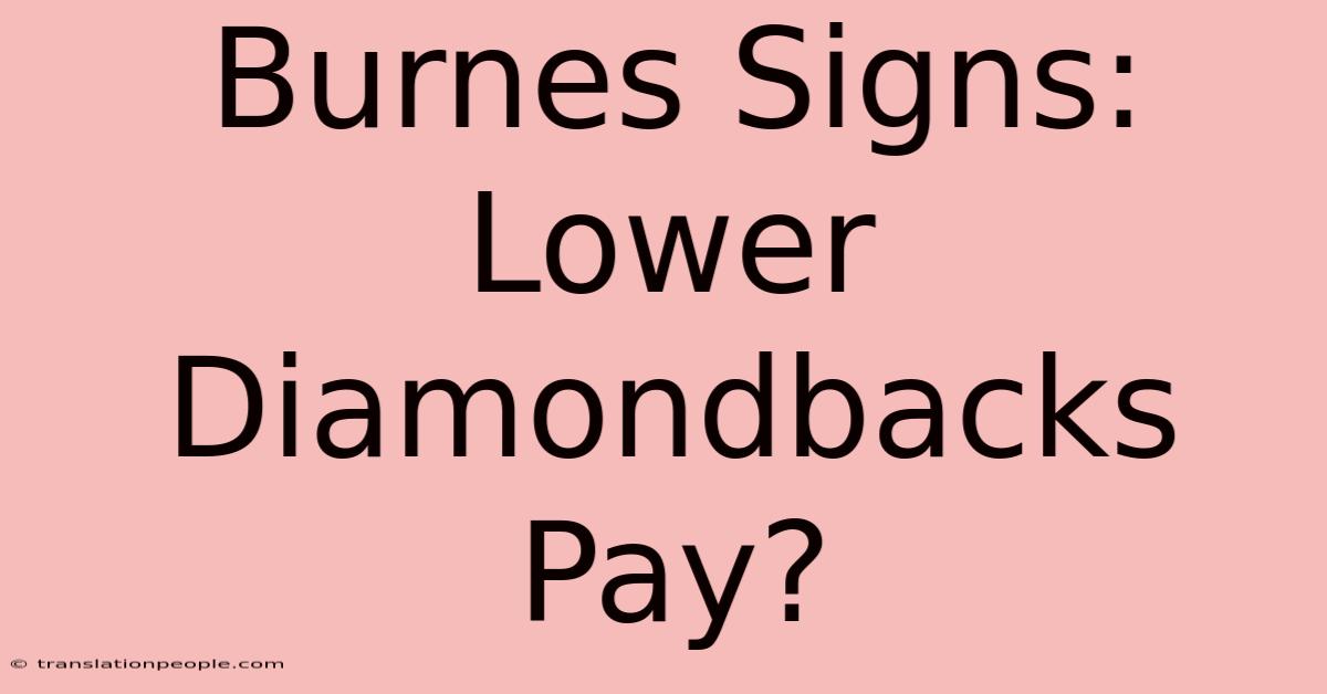 Burnes Signs: Lower Diamondbacks Pay?