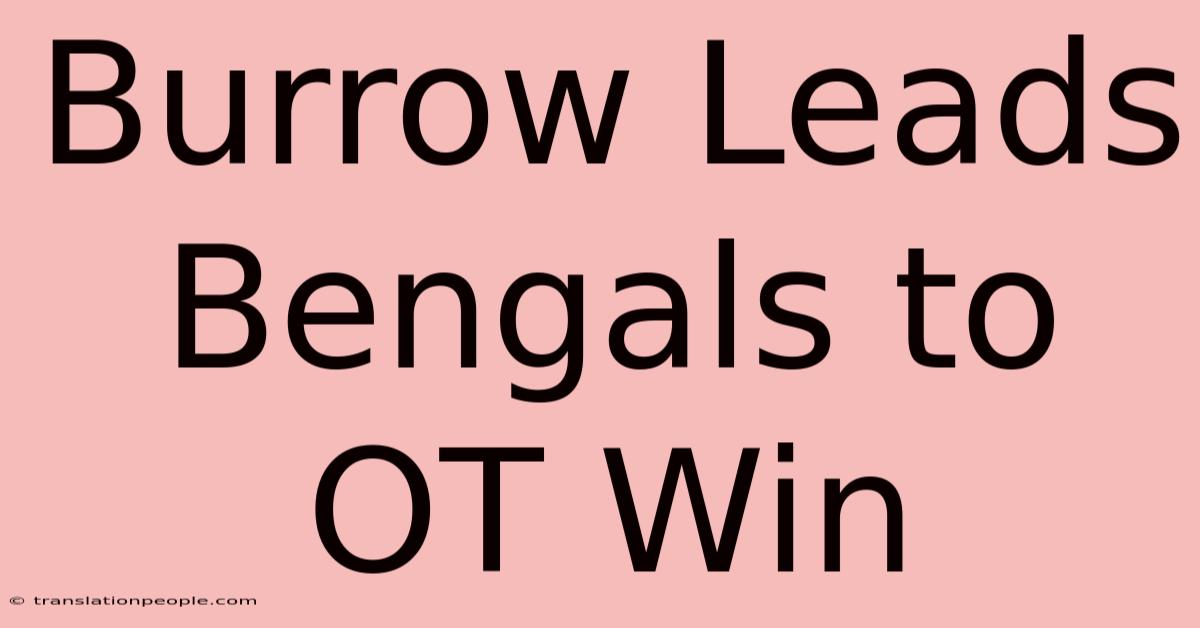 Burrow Leads Bengals To OT Win