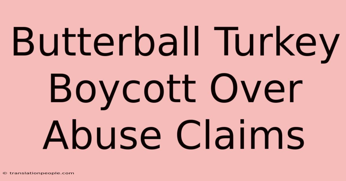 Butterball Turkey Boycott Over Abuse Claims