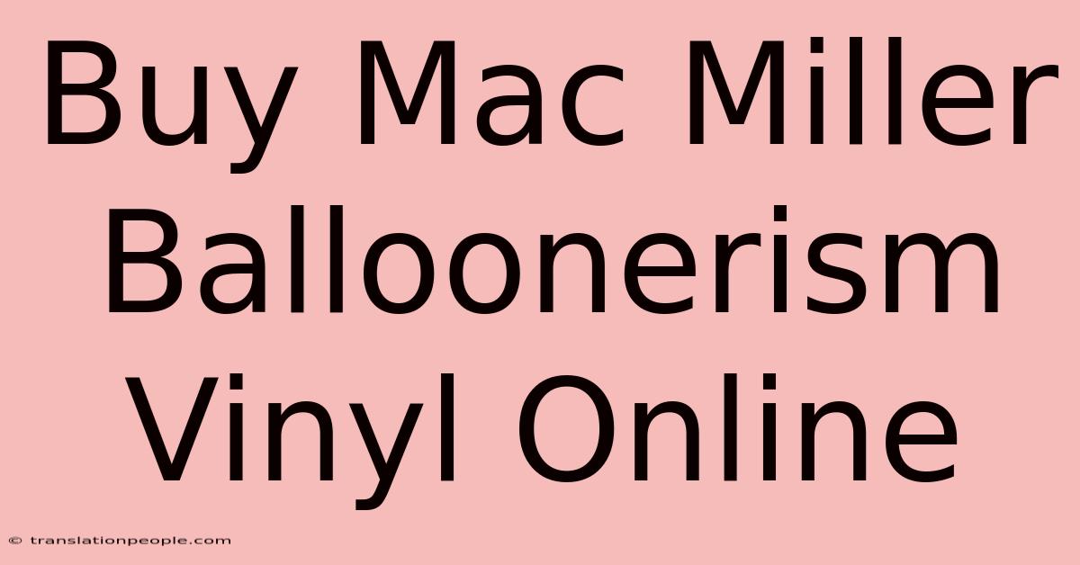 Buy Mac Miller Balloonerism Vinyl Online