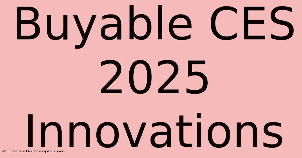 Buyable CES 2025 Innovations