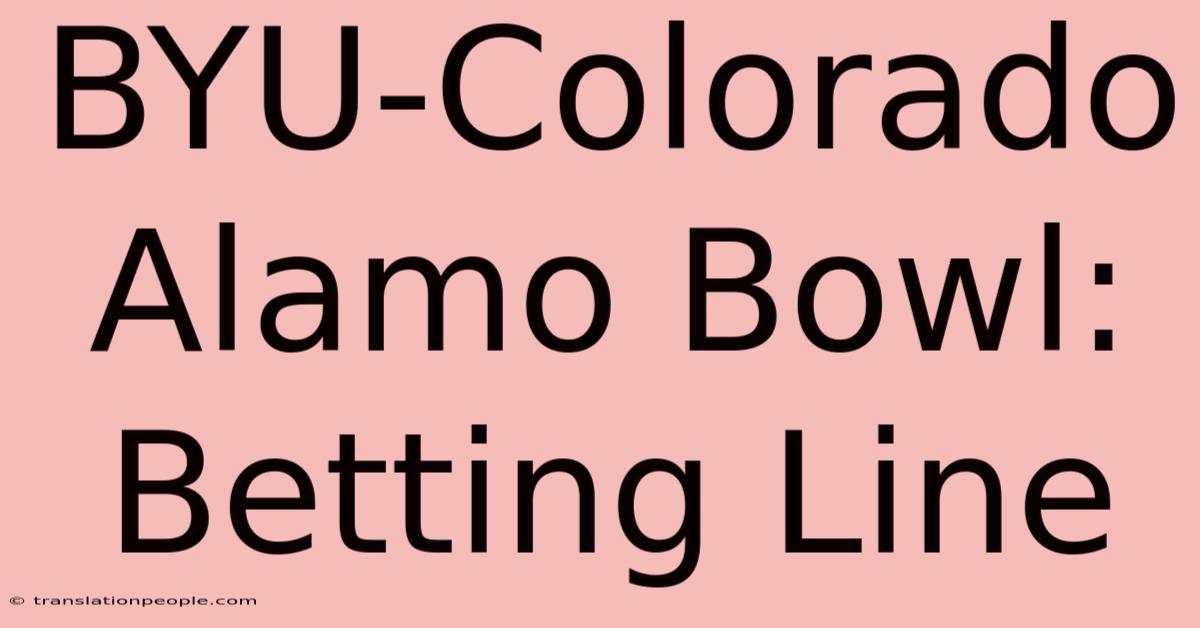 BYU-Colorado Alamo Bowl: Betting Line