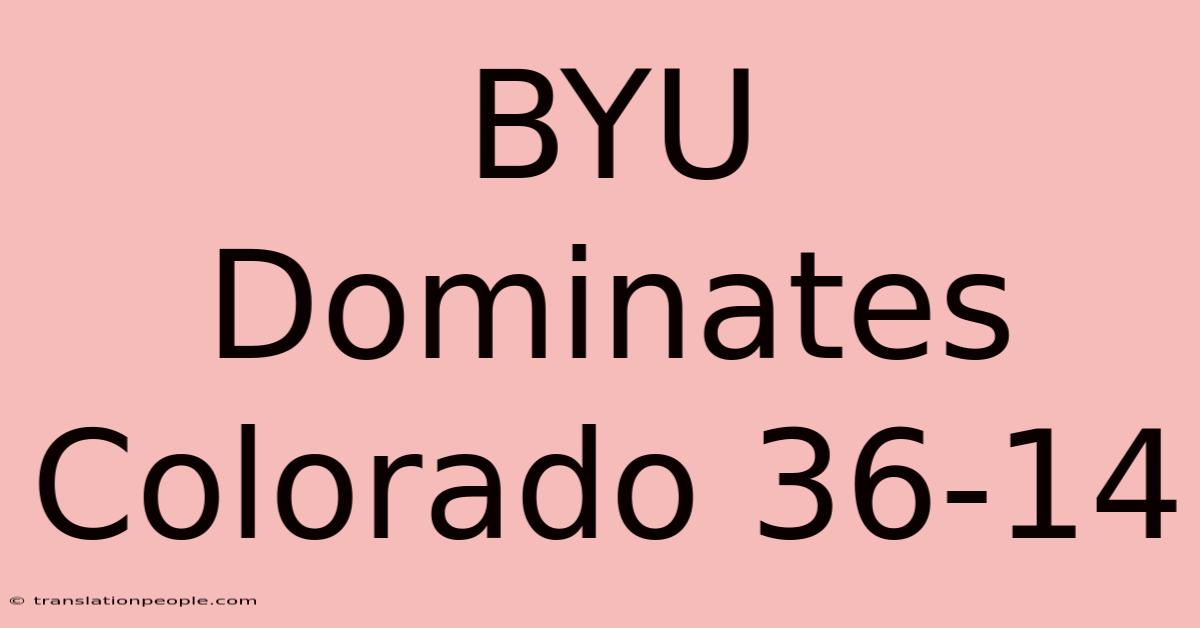 BYU Dominates Colorado 36-14