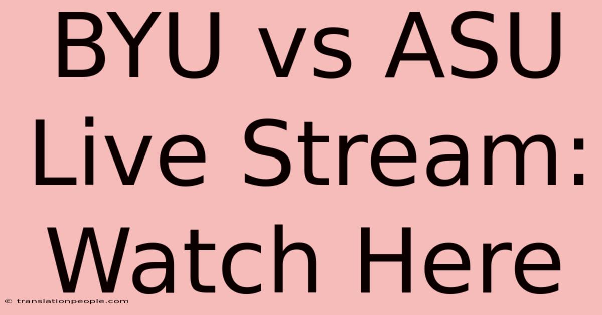 BYU Vs ASU Live Stream: Watch Here