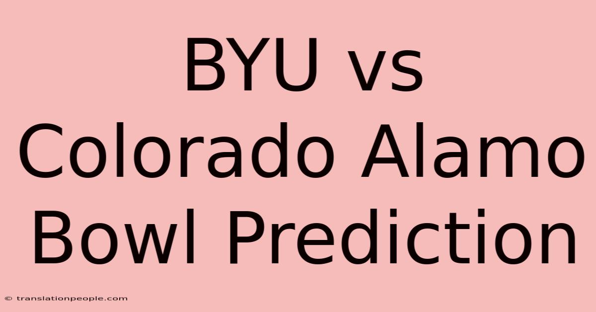 BYU Vs Colorado Alamo Bowl Prediction