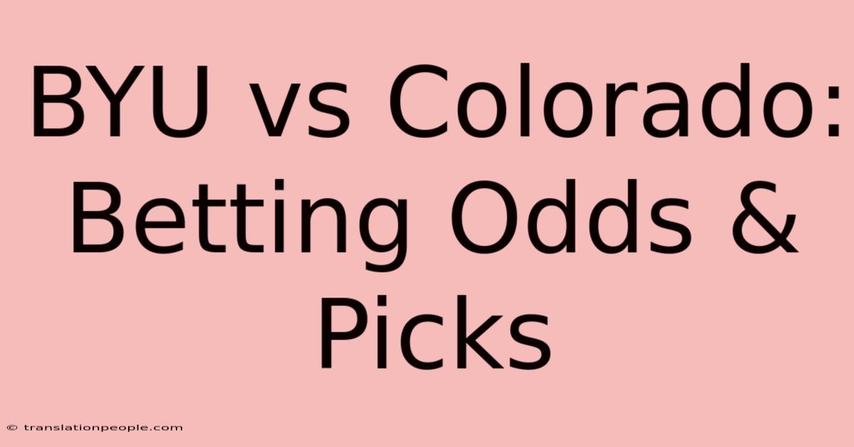 BYU Vs Colorado: Betting Odds & Picks