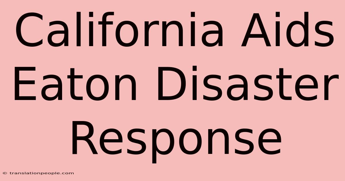 California Aids Eaton Disaster Response