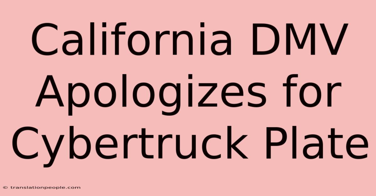 California DMV Apologizes For Cybertruck Plate